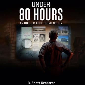 Under 80 Hours: An Untold True Crime Story
