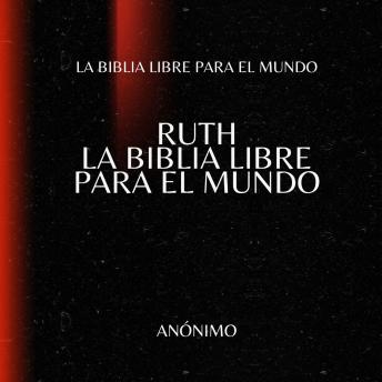 [Spanish] - Ruth. La Biblia Libre para el Mundo