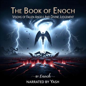 The Book of Enoch - Visions of Fallen Angels And Divine Judgement