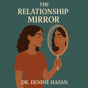 The Relationship Mirror: How Love Reveals, Heals, and Grows Us