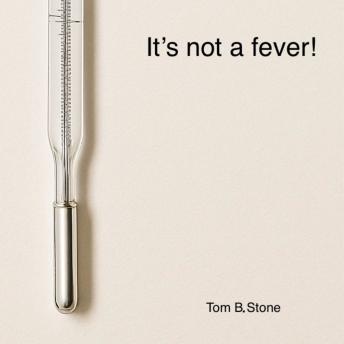 It’s not a fever!: A comical compilation of doctor pet peeves poems