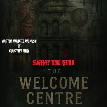 The Welcome Centre: Sweeney Todd Retold