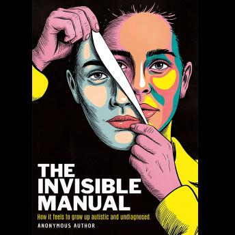 The Invisible Manual: How It Feels to Grow Up Autistic and Undiagnosed