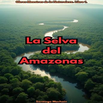 [Spanish] - La Selva del Amazonas