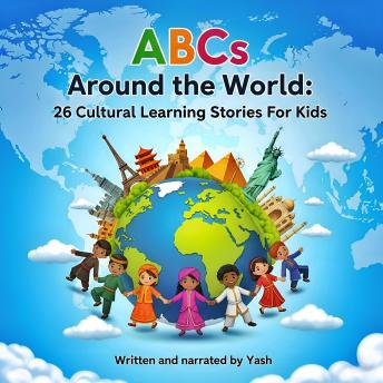 ABCs Around the World: 26 Cultural Learning Stories For Kids