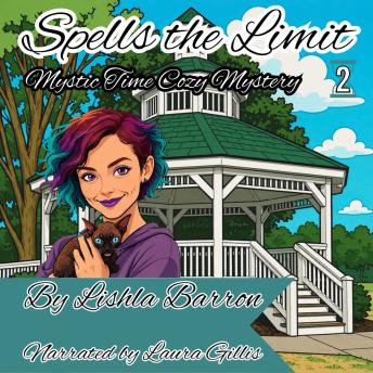 Spells the Limit: Mystic Time Cozy Mystery, Book 2