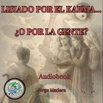 [Spanish] - Lisiado por el Karma… ¿o por la Gente?