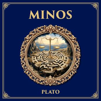Minos: What Is Law? – Plato’s Fragmentary Dialogue on Justice and Political Philosophy