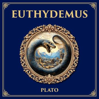Euthydemus: Logic, Language, and the Absurd – Plato’s Satirical Dialogue on Sophistry and Education