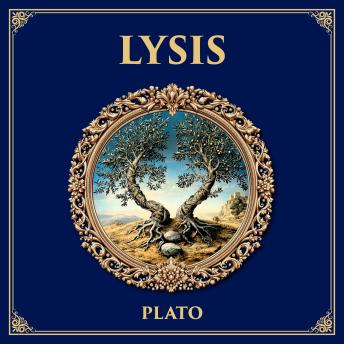 Lysis: A Philosophical Inquiry into Friendship – What Does It Mean to Truly Love Another?