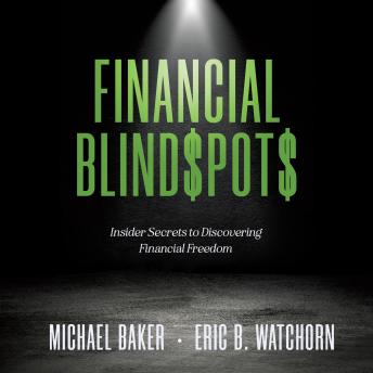 Financial Blindspots: Insider Secrets to Discovering Financial Freedom