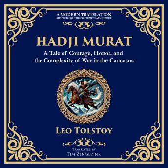 Hadji Murat: A Gripping Tale of Courage, Betrayal, and Honor