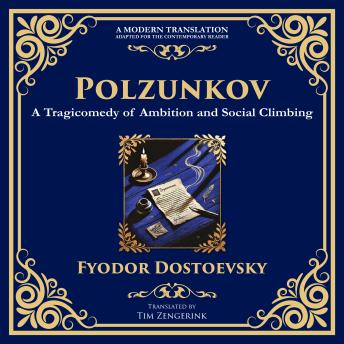 Polzunkov: Dignity in Disgrace, The Mask of Laughter, and the Pain of Being Overlooked – A Modern Translation – Adapted for the Contemporary Reader
