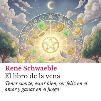 [Spanish] - El libro de la vena: Tener suerte, estar bien, ser feliz en el amor y ganar en el juego