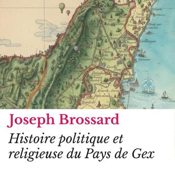[French] - Histoire politique et religieuse du Pays de Gex