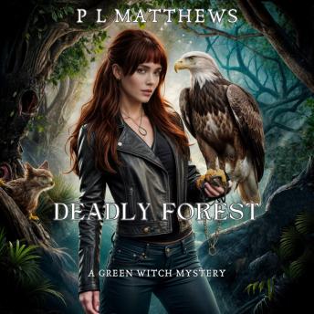 Deadly Forest: A Green Witch Mystery