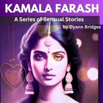 Kamala Farash: A Series of Sensual Short Stories