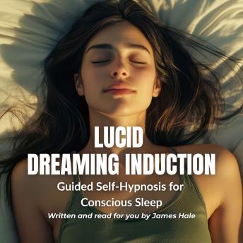 Lucid Dreaming Induction | Guided Self-Hypnosis for Conscious Sleep