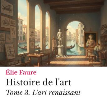 [French] - Histoire de l'art Tome 3.: L'art renaissant