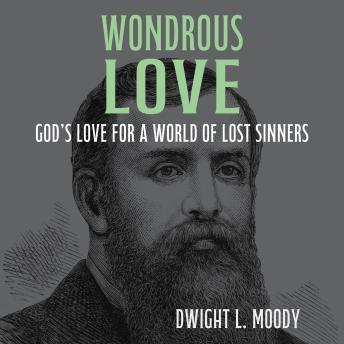 Wondrous Love: God’s Love for a World of Lost Sinners