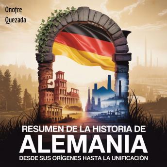 [Spanish] - Resumen de la Historia de Alemania -   Desde sus orígenes hasta la Unificación