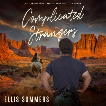 Complicated Strangers: A Suspenseful Twisty Thriller