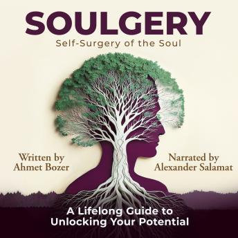 Soulgery: A Lifelong Guide to Unlocking Your Potential