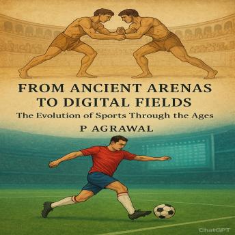 From Ancient Arenas to Digital Fields: The Evolution of Sports Through the Ages