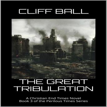 The Great Tribulation: Christian End Times NovelThe Great Tribulation: Christian End Times Novel : Cliff Ball episode artwork