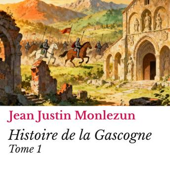 [French] - Histoire de la Gascogne: Tome 1