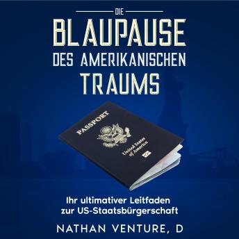 [German] - Die Blaupause des amerikanischen Traums: Ihr ultimativer Leitfaden zur US-Staatsbürgerschaft