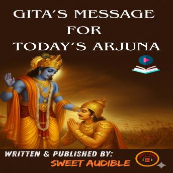 Gita’s message for today’s Arjuna