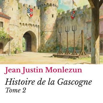 [French] - Histoire de la Gascogne: Tome 2