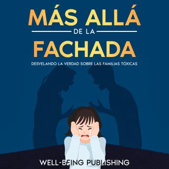[Spanish] - Más allá de la fachada: Desvelando la verdad sobre las familias tóxicas