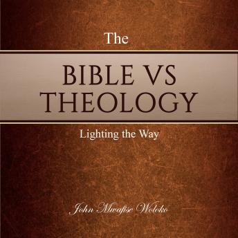 The Bible Vs Theology: Lighting the Way