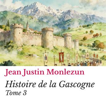 [French] - Histoire de la Gascogne: Tome 3