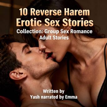 10 Reverse Harem Erotic Sex Stories Collection: Group Sex Romance Adult Stories