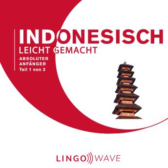 [German] - Indonesisch Leicht Gemacht - Absoluter Anfänger - Teil 1 von 3