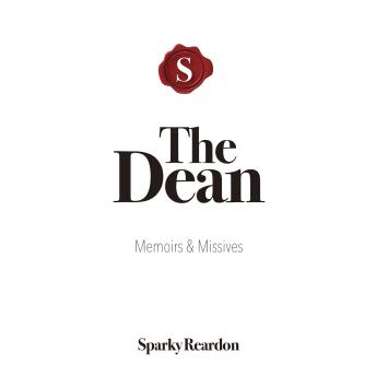 The Dean: Memoirs & Missives