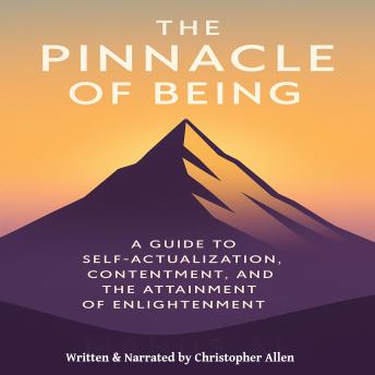 The Pinnacle of Being: TA Guide to Self-Actualization, Contentment, and the Attainment of Enlightenment