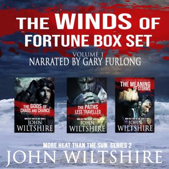 Listen to The Winds of Fortune Boxset Vol 1: More Heat Than the Sun Series 2The Winds of Fortune Boxset Vol 1: More Heat Than the Sun Series 2 by John  Wiltshire