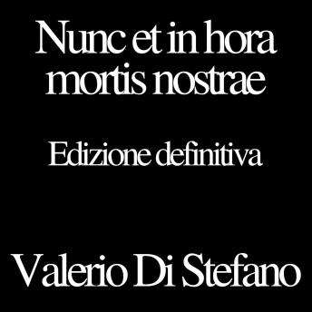 [Italian] - Nunc et in hora mortis nostrae - Edizione definitiva