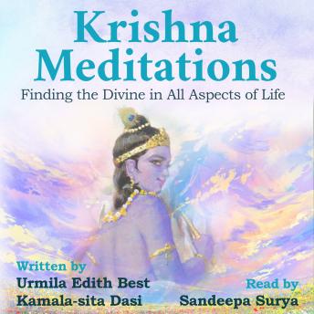 Krishna Meditations: Finding the Divine in all aspects of life