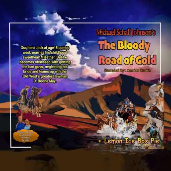 The Bloody Road of Gold: The Notorious Cheyenne-Deadwood Stagecoach Roberies