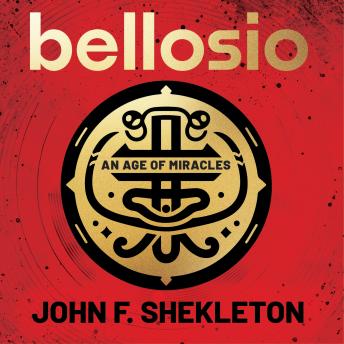 Bellosio: An Age of Miracles