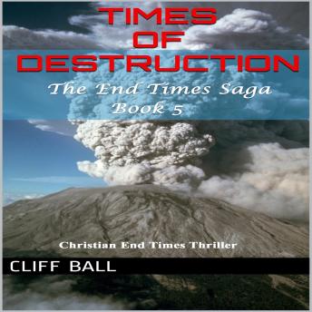 Times of Destruction: Christian End Times Thriller