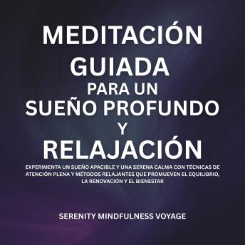 [Spanish] - Meditación Guiada Para Un Sueño Profundo Y Relajación: Experimenta Un Sueño Apacible Y Una Serena Calma Con Técnicas De Atención Plena Y Métodos Relajantes Que Promueven El Equilibrio, La Renovación Y El Bienestar