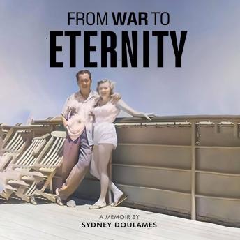 From War to Eternity: A Memoir By