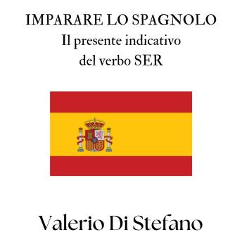 [Italian] - Imparare lo spagnolo. Il presente indicativo del verbo SER