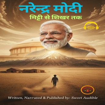 [Hindi] - नरेन्द्र मोदी: मिट्टी से शिखर तक